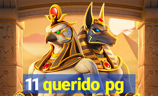 11 querido pg